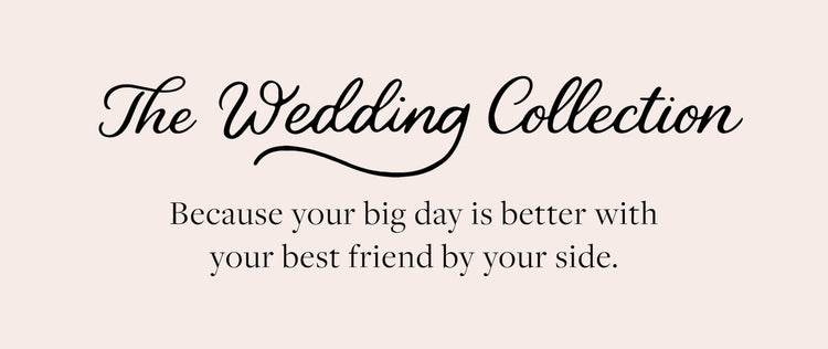 Wedding Collection at The Foggy Dog. Because our big day is better with your best friend by your side.