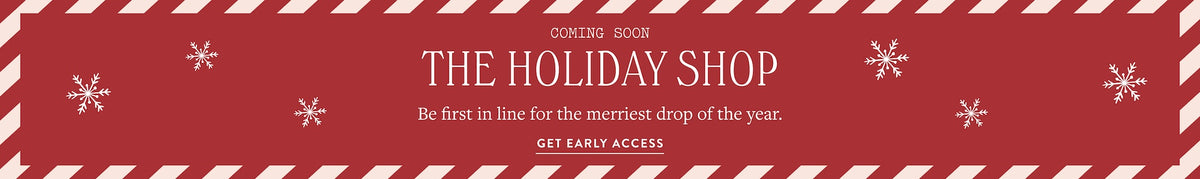 The Holiday Shop. Be first in line for the merriest drop of the year. The Foggy Dog.