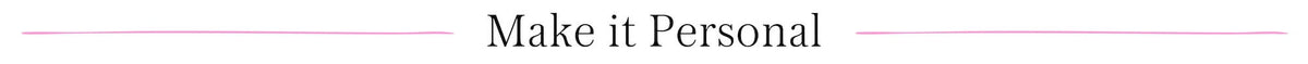 Make it Personal